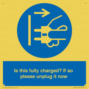 Is this fully charged? If so please unplug it now